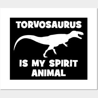 Torvosaurus is my spirit animal Posters and Art